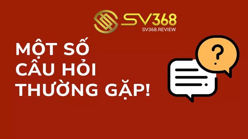 Người chơi có thể đặt câu hỏi thường gặp SV368 ở đâu?