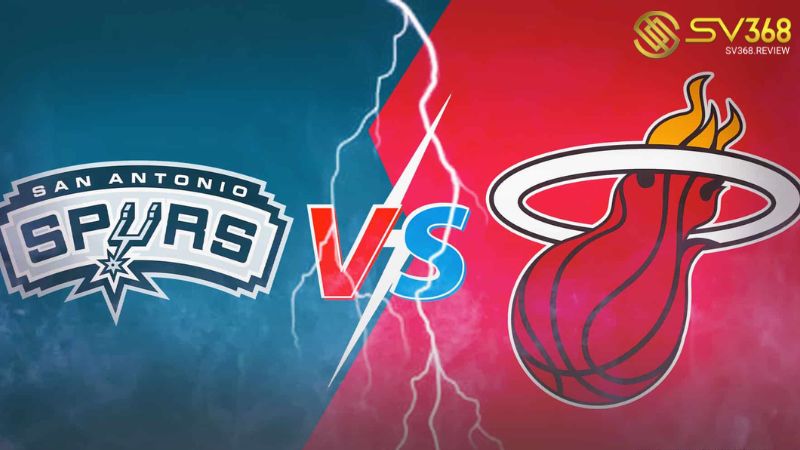 Thông tin soi kèo Spurs vs Heat